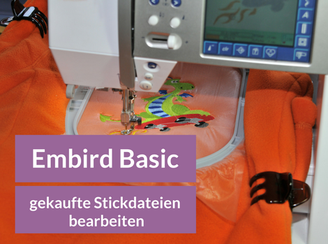 Video-Kurs: Gekaufte Stickdateien bearbeiten mit Embird Basic